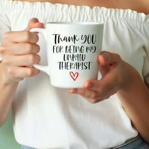Thank You For Being My Unpaid Therapist  Best  Two-Tone Coffee Mug
