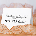 Thank You for being our Flower Girl Wedding Party<br><div class="desc">Elegant thank you card, especially for your flower girl. Lettered in elegant script and modern, bold typography, the card reads "Thank you for being our Flower Girl". Inside is blank for you to add a message, if you wish. If you would like this minimalist design in different colours, click 'customise'...</div>