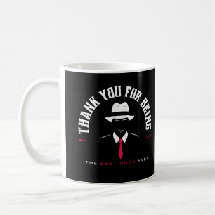 Thank You For Being The Best Boss Ever Coffee Mug