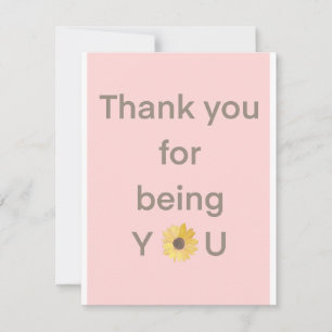 Thank You For Being You Card