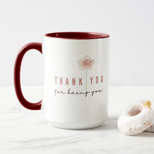 Thank You For Being You Mug