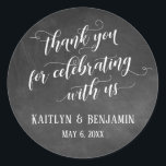 Thank You for Celebrating With Us on Chalkboard Classic Round Sticker<br><div class="desc">This pretty design features an elaborate, swirling typography graphic that reads "thank you for celebrating with us". The background has been covered in an image of a textured chalkboard surface. Use the template fields to add your own details to personalise this design for your own use. If you'd like to...</div>