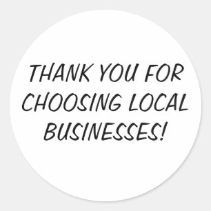 THANK YOU FOR CHOOSING LOCAL BUSINESSES! CLASSIC ROUND STICKER