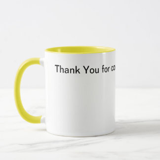 Thank You for coming to work today mug