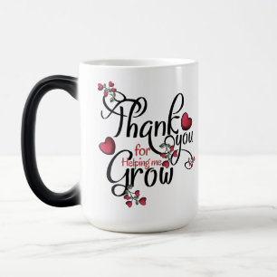 Thank you for helping me grow magic mug