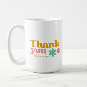 Thank you for helping me grow, retro flower  coffee mug