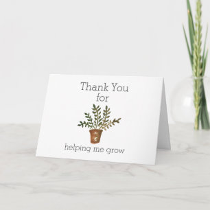 Thank You for Helping me Grow Teacher Appreciation Card