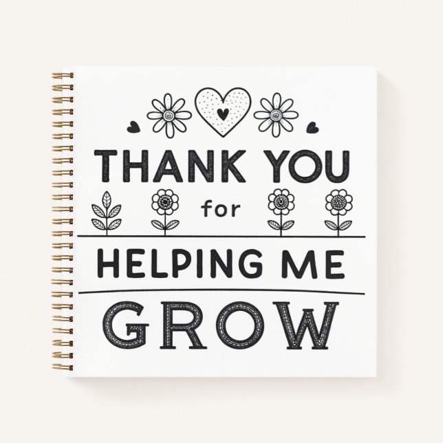 Thank You for Helping Me Grow Teacher Gift Notebook (Front)