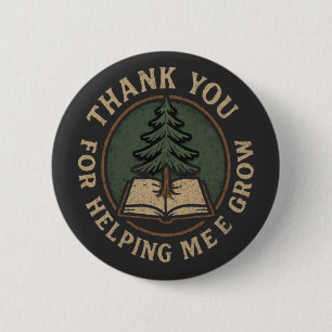 Thank You for Helping Me Grow Teacher Shirt 6 Cm Round Badge