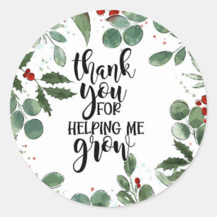 thank you for helping me grown Christmas  Note Car Classic Round Sticker