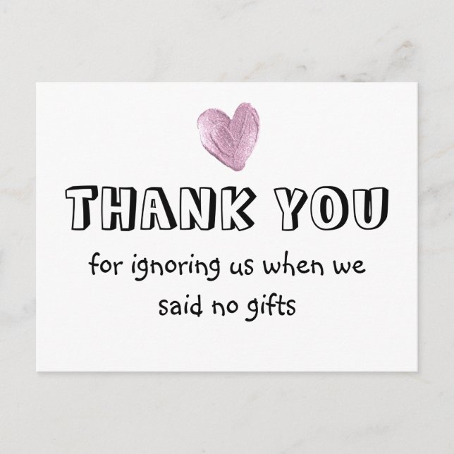 Thank You For Ignoring Us When We Said No Gifts  Holiday Postcard (Front)