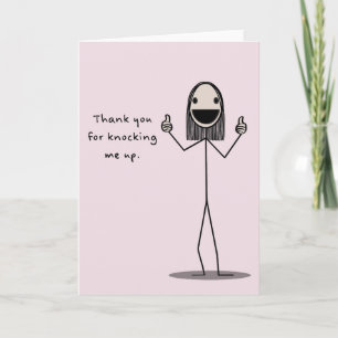 Thank-You For Knocking Me Up Thank You Card