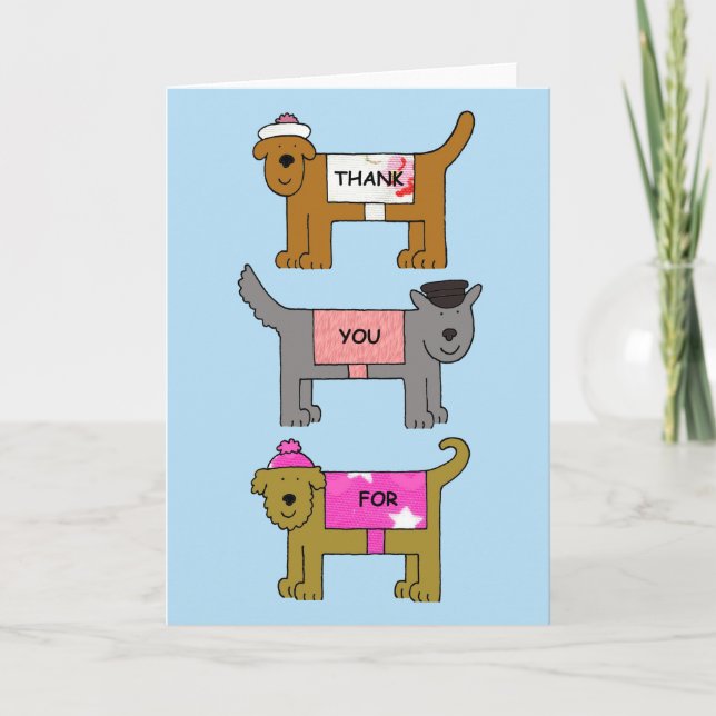 Thank you for looking after the dogs in clothes. card (Front)