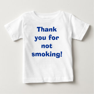 Thank You for Not Smoking Baby T-Shirt