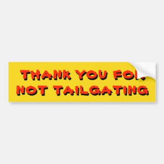 Thank You For Not Tailgaiting Yellow and Red Bumper Sticker