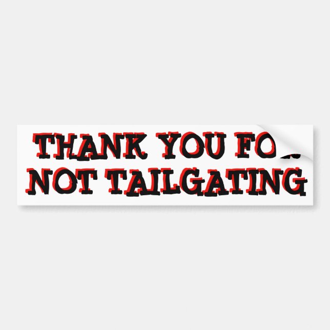 Thank you for not tailgating (Minya Ink Red ) Bumper Sticker (Front)