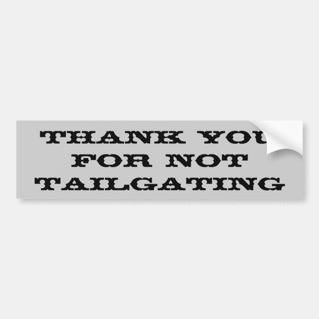 Thank You For Not Tailgating (Thunderbird) Bumper Sticker (Front)