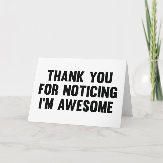 Thank You For Noticing I’m Awesome (Front)