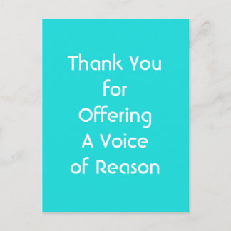 Thank You for Offering A Voice of Reason Postcard