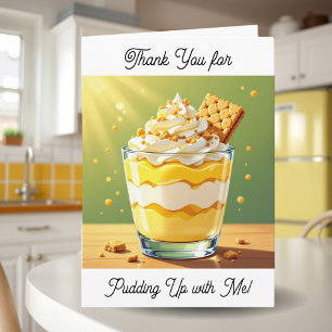 Thank You for Pudding up with Me   Anniversary Card