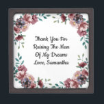 Thank You For Raising The Man Of My Dreams Floral Gift Box<br><div class="desc">A beautiful floral gift box for the mother of the bride or groom.  Thank you for raising the man of my dreams,   Thank you for raising the women of my dreams.  The text is editable.</div>