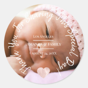 Thank You For Sharing This Special Day Heart Baby Classic Round Sticker