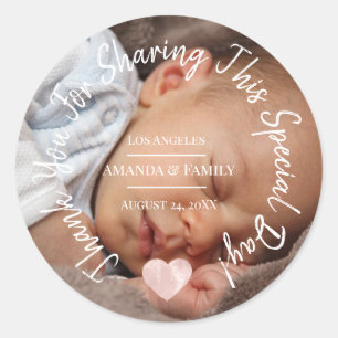 Thank You For Sharing This Special Day Heart Baby Classic Round Sticker