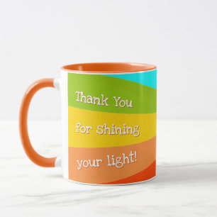 "Thank you for shining your light" Colorful Rays Mug