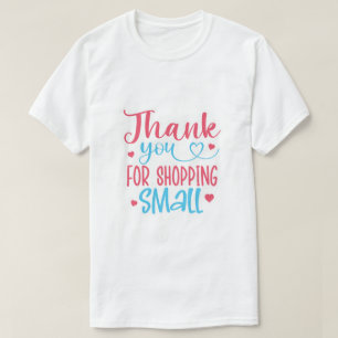 Thank You for Shopping Small T-Shirt