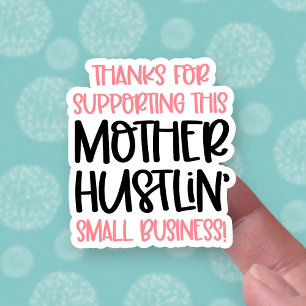 Thank You for Supporting Mother Hustling Business