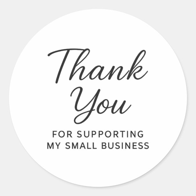 Thank You for Supporting My Small Business  Classic Round Sticker (Front)