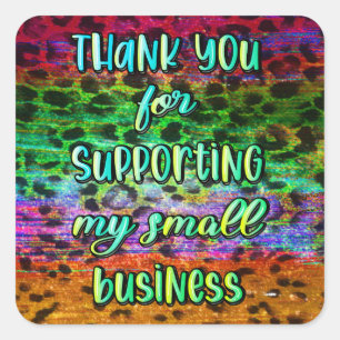 Thank You for Supporting my Small Business Square Sticker
