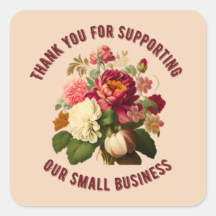 THANK YOU FOR SUPPORTING OUR SMALL BUSINESSS SQU SQUARE STICKER