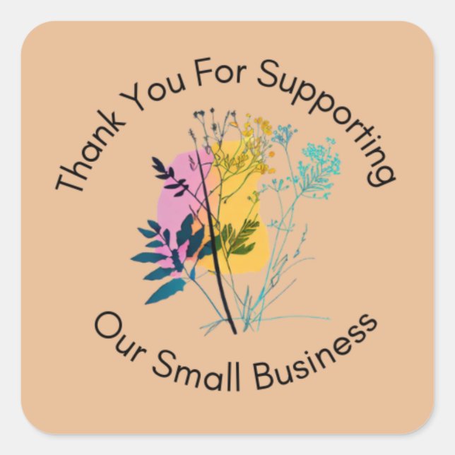 THANK YOU FOR SUPPORTING OUR SMALL BUSINESSS SQUARE STICKER (Front)