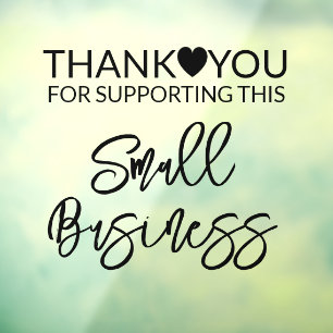 Thank you for supporting small business square window cling