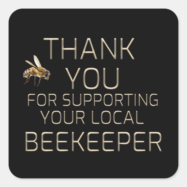 Thank You For Supporting Your Local Beekeeper Gold Square Sticker (Front)