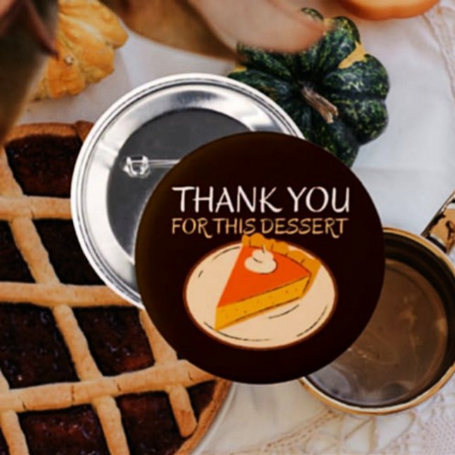 Thank You For This Dessert Button – Funny (Creator Uploaded)