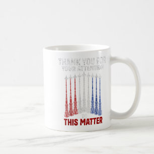 Thank You For Your Attention To This , Funny Coffee Mug