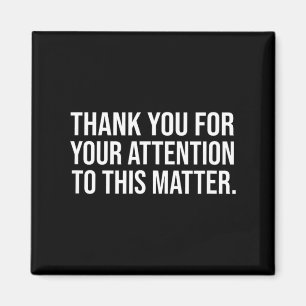 Thank You For Your Attention To This Magnet