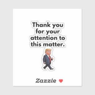 Thank You For Your Attention To This Matter