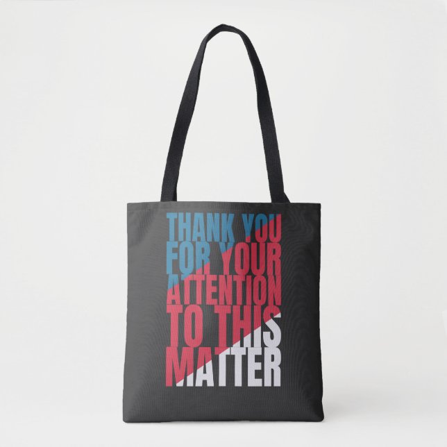 Thank you for your attention to this matter tote bag (Front)