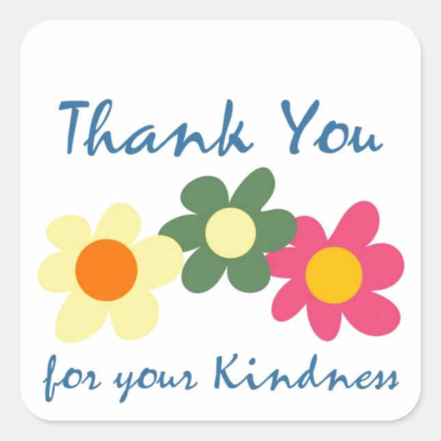 Thank You For Your Kindness Square Sticker (Front)