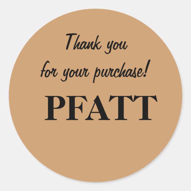 Thank you for your purchase!, PFATT Classic Round Sticker (Front)