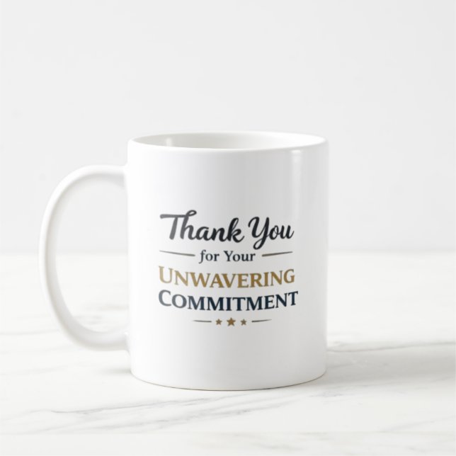 Thank You for Your Unwavering Commitment Coffee Mug (Left)