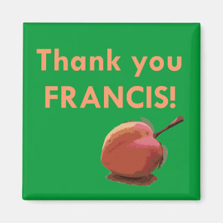 Thank You Francis! Magnet