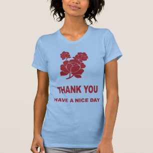 THANK YOU HAVE A NICE DAY T-Shirt