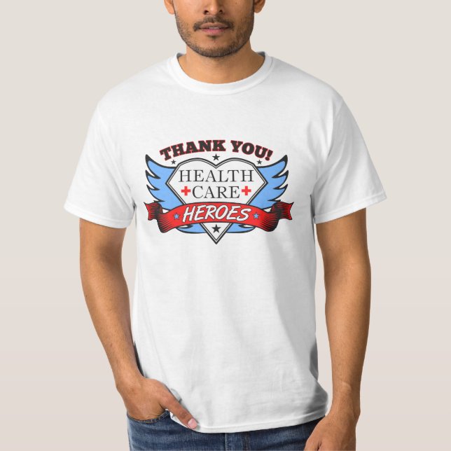 Thank You Health Care Heroes T-Shirt (Front)