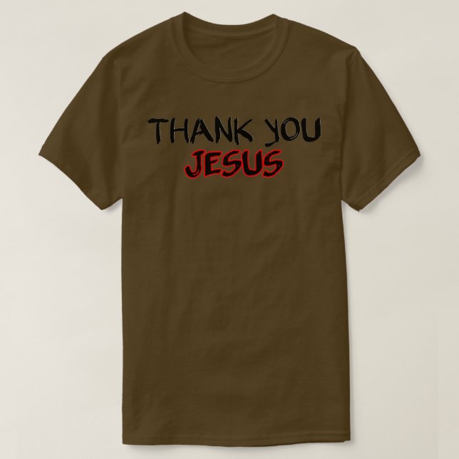 Thank you Jesus 4 T-Shirt (Design Front)