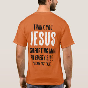 Thank YOU JESUS For Comforting Maui On Every Side. T-Shirt