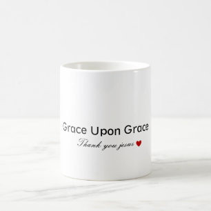 Thank You Jesus Grace Upon Grace Faith Heart Coffee Mug
